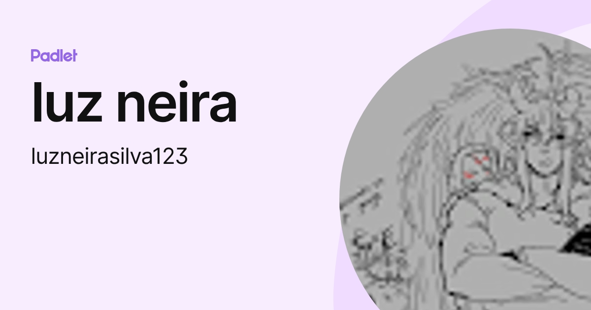 luz neira (luzneirasilva123) profile | Padlet