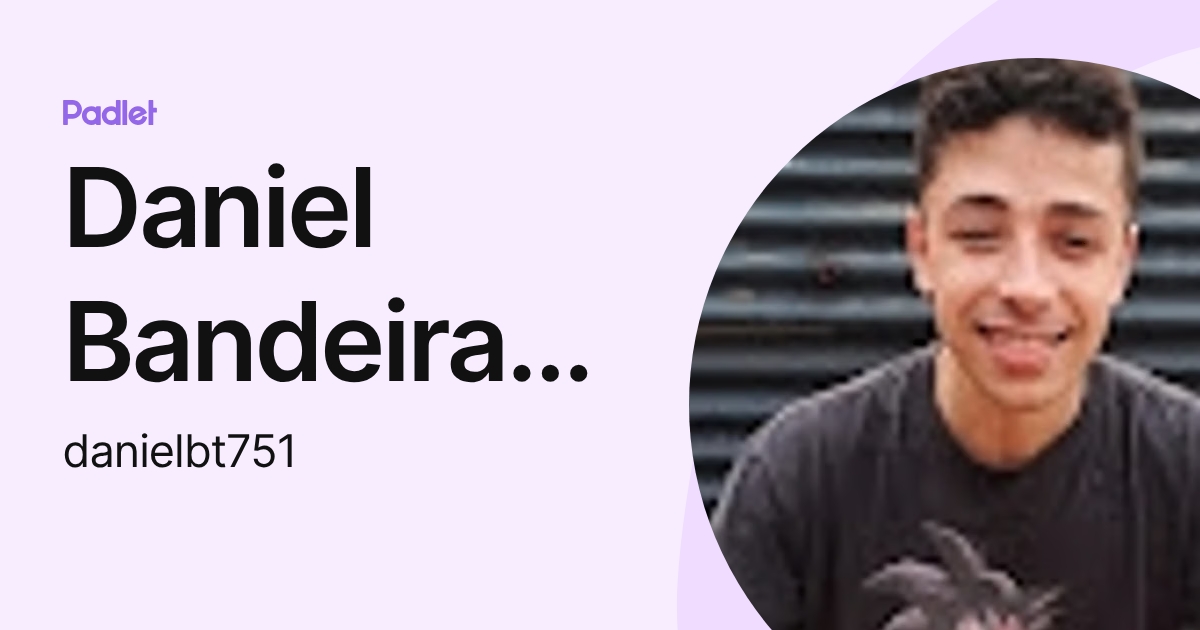Daniel Bandeira Trindade (danielbt751) profile | Padlet