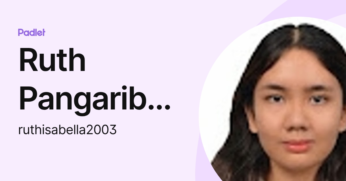 Ruth Pangaribuan (ruthisabella2003) profile | Padlet