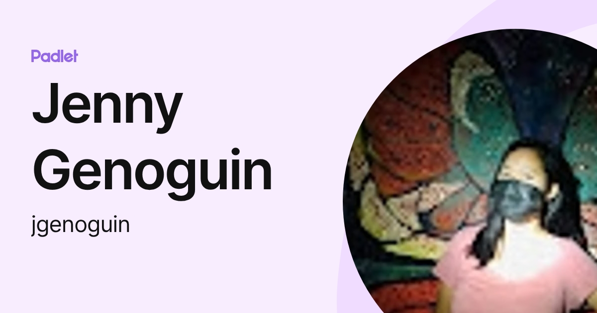 Jenny Genoguin (jgenoguin) profile | Padlet