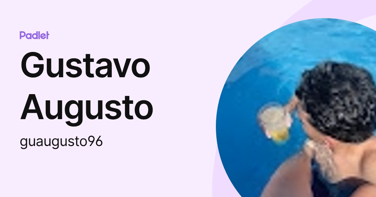 Gustavo Augusto (guaugusto96) profile | Padlet