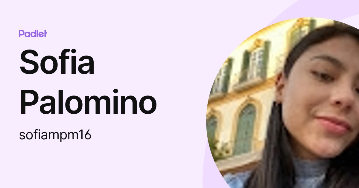 Sofia Palomino (sofiampm16) profile | Padlet