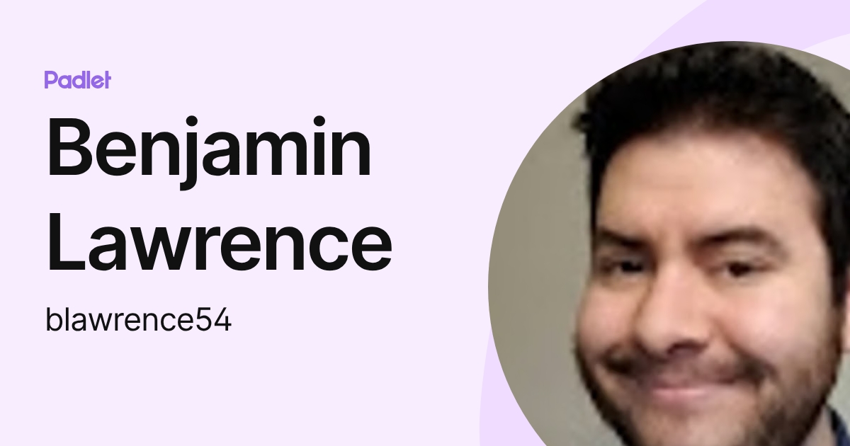 Benjamin Lawrence (blawrence54) profile | Padlet