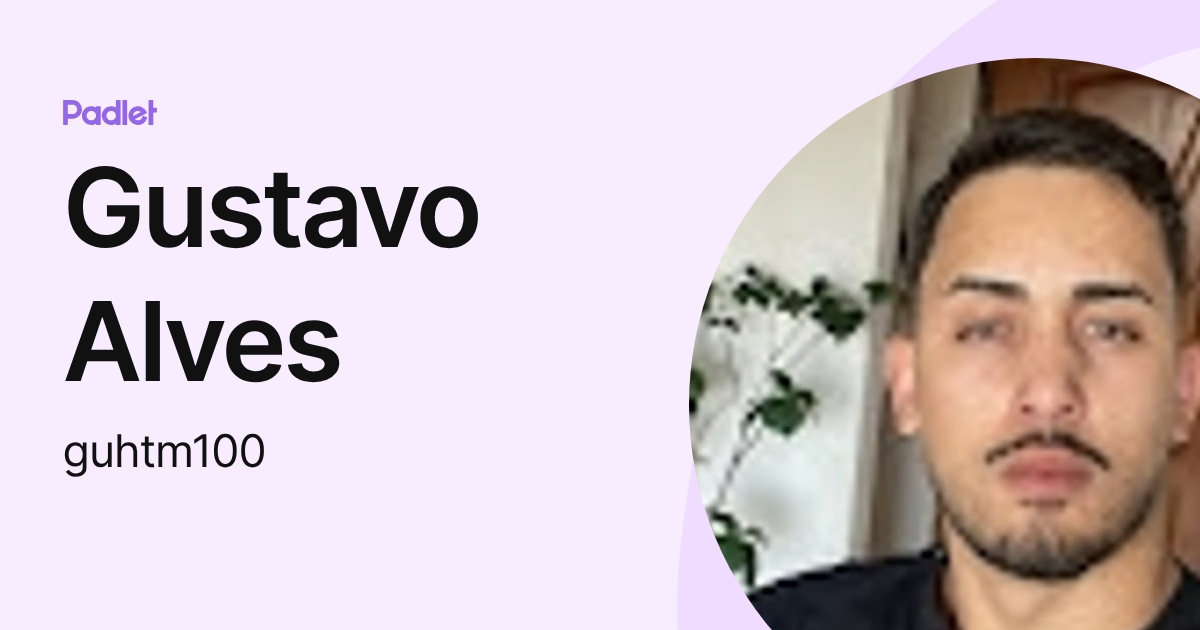 Gustavo Alves (guhtm100) profile | Padlet