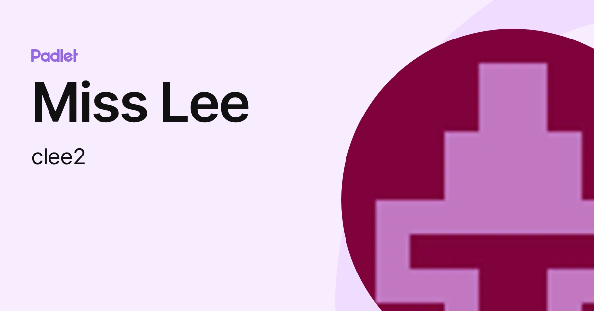 Miss Lee (clee2) profile | Padlet