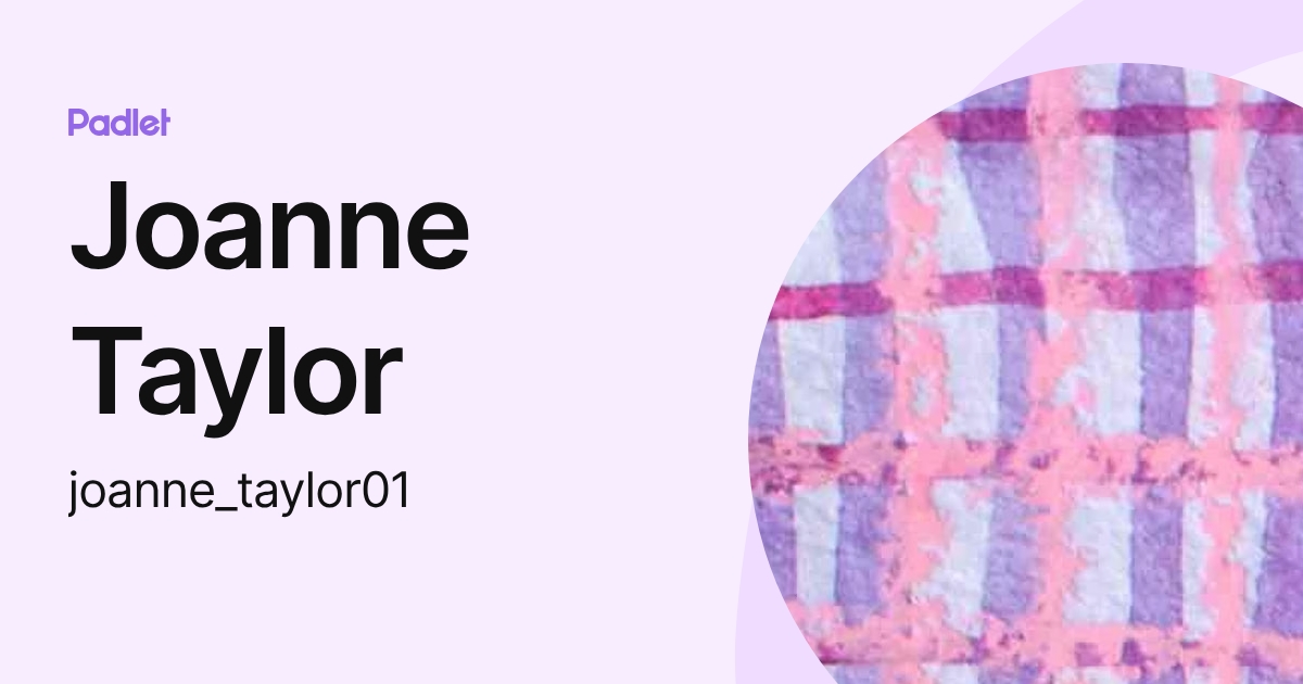 Joanne Taylor (joanne_taylor01) profile | Padlet
