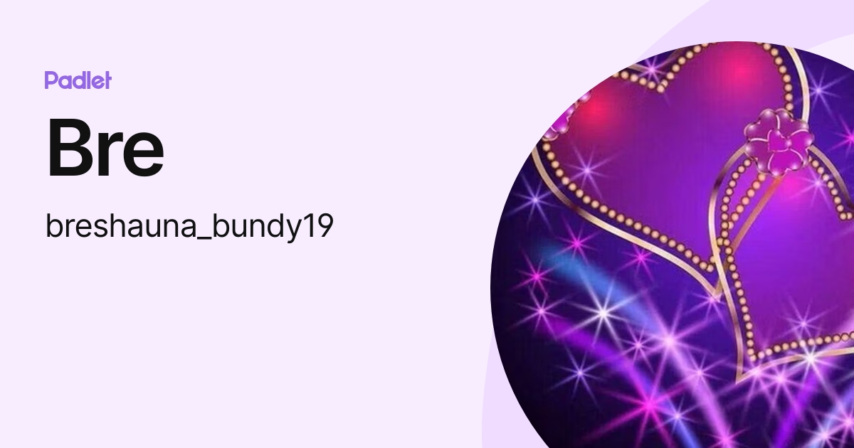 Bre (breshauna_bundy19) profile | Padlet