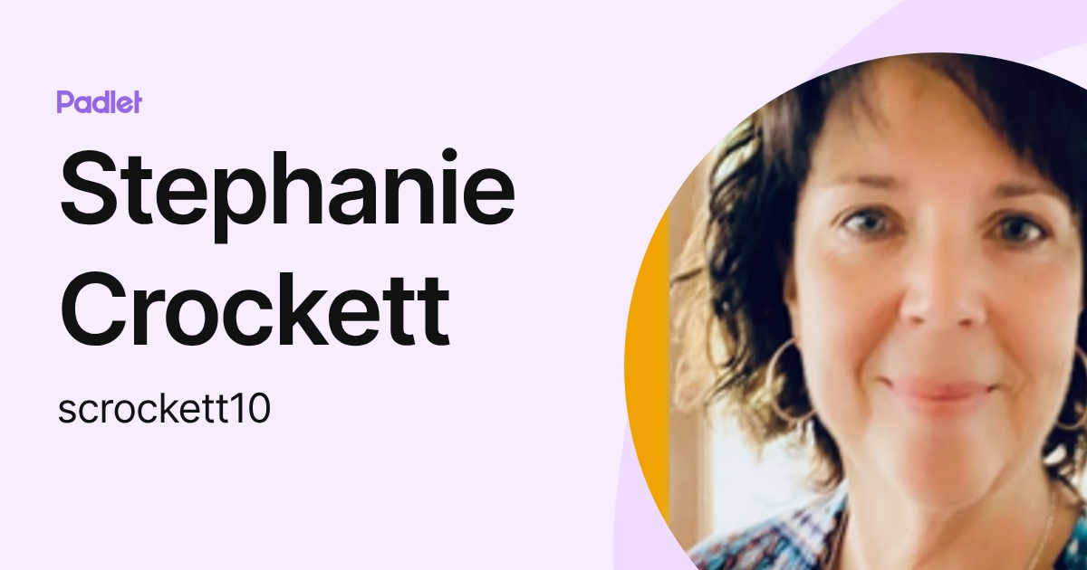 Stephanie Crockett (scrockett10) profile | Padlet