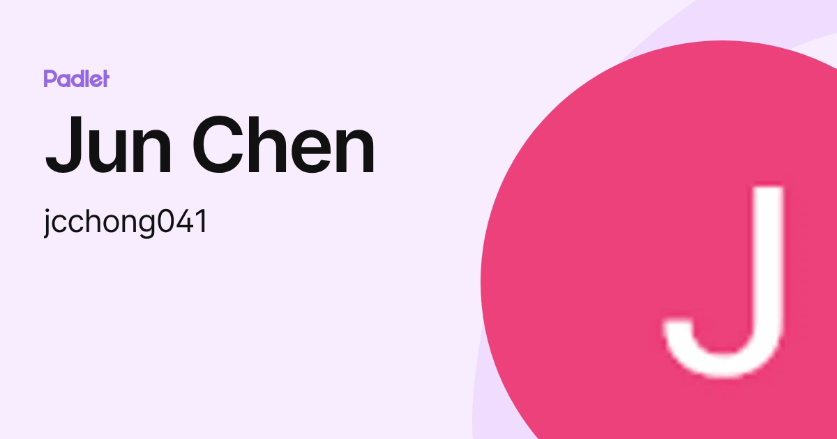 Jun Chen (jcchong041) profile | Padlet