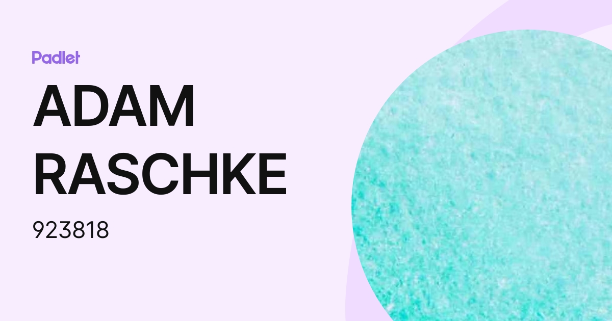 ADAM RASCHKE (923818) profile | Padlet