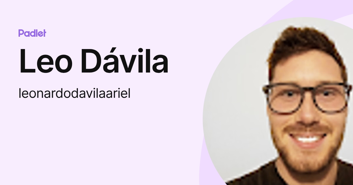 Leo Dávila (leonardodavilaariel) profile | Padlet