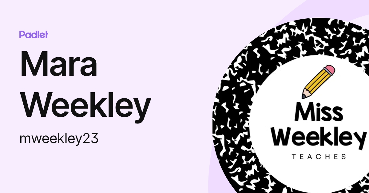 Mara Weekley (mweekley23) profile | Padlet