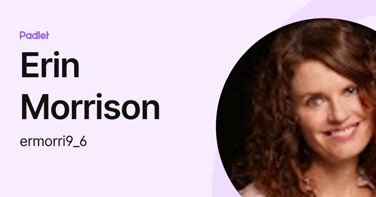 Erin Morrison (ermorri9_6) profile | Padlet