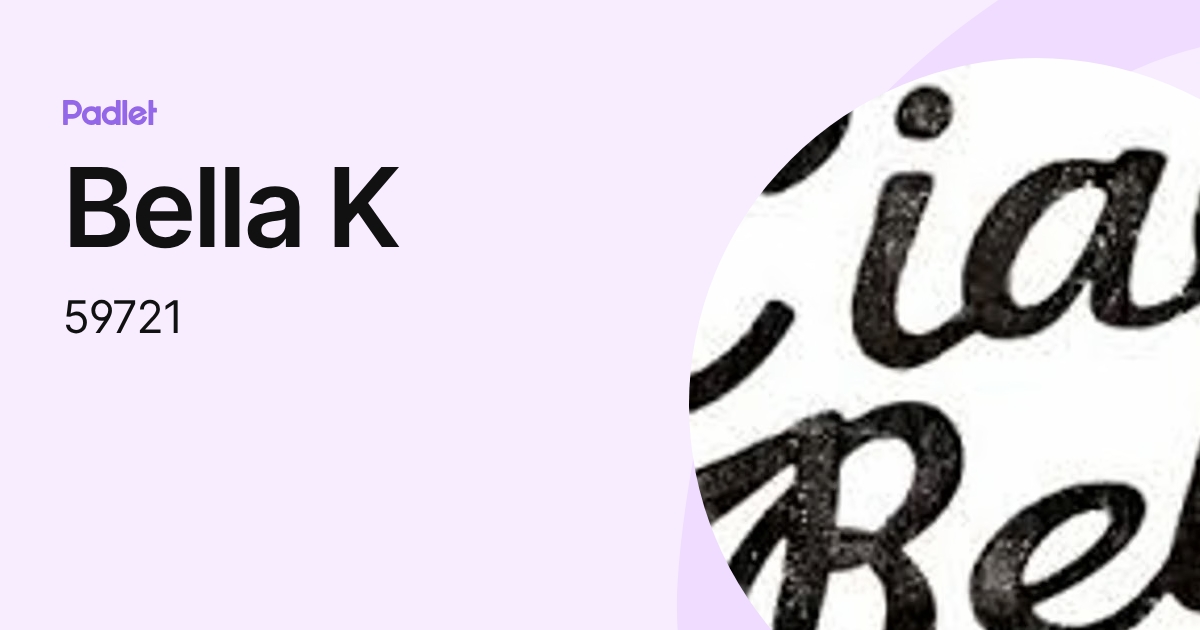 Bella K (59721) profile | Padlet