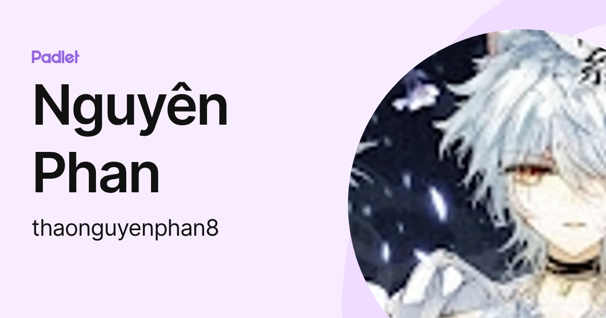 Nguyên Phan (thaonguyenphan8) profile | Padlet