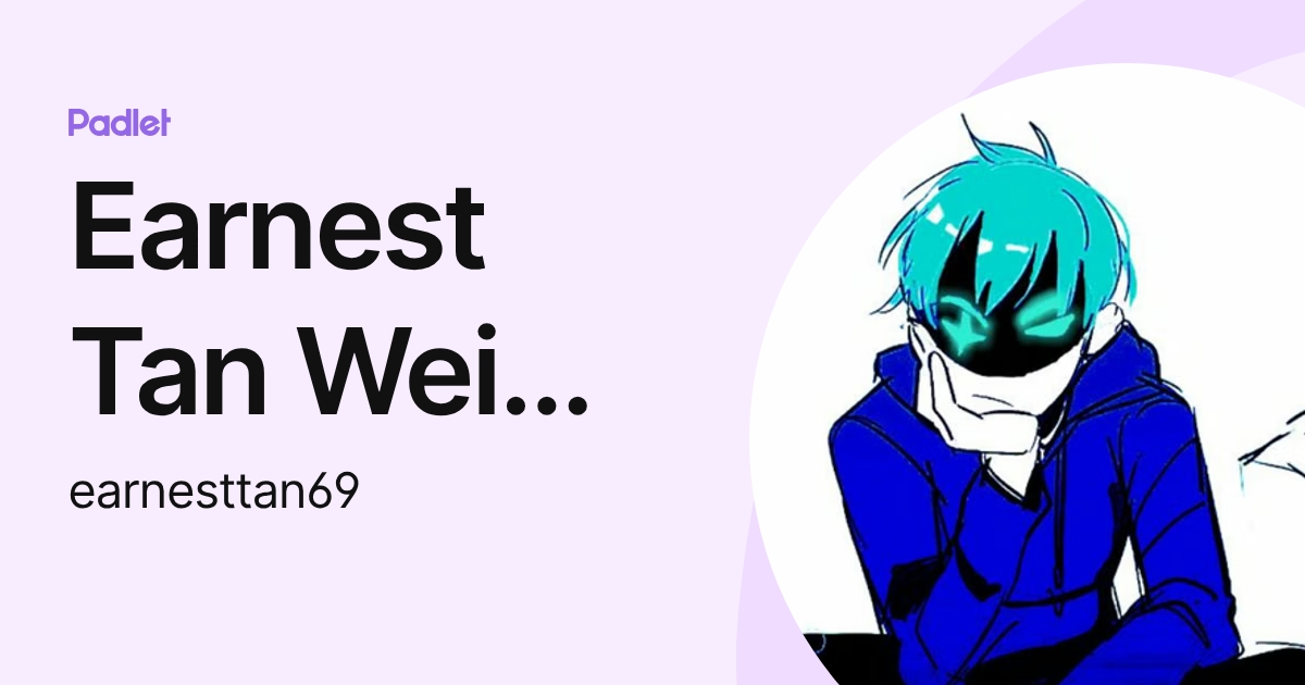 Earnest Tan Wei Reng (earnesttan69) profile | Padlet