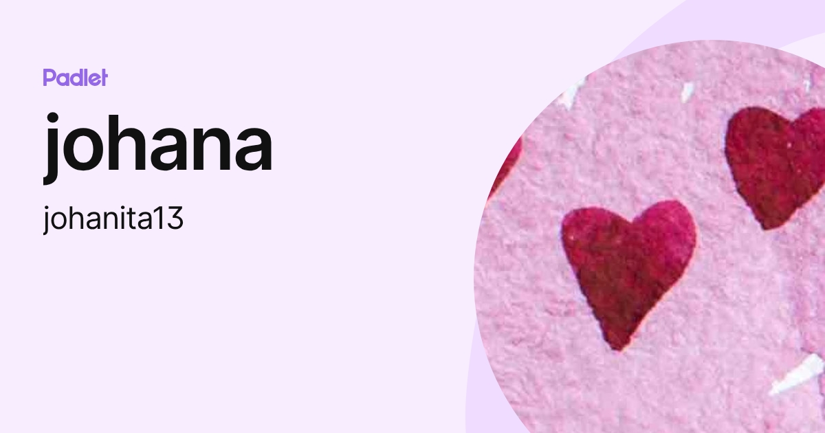johana (johanita13) profile | Padlet