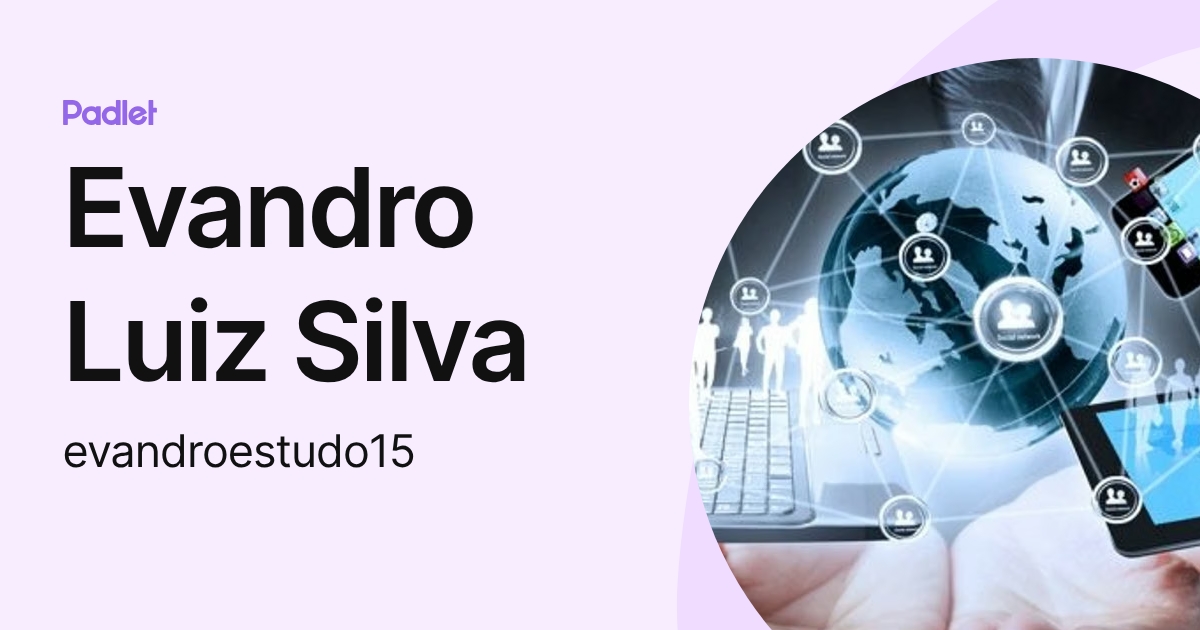 Evandro Luiz Silva (evandroestudo15) profile | Padlet