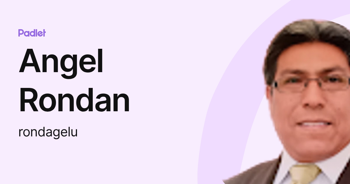 Angel Rondan Angel Rondan (rondagelu) profile | Padlet