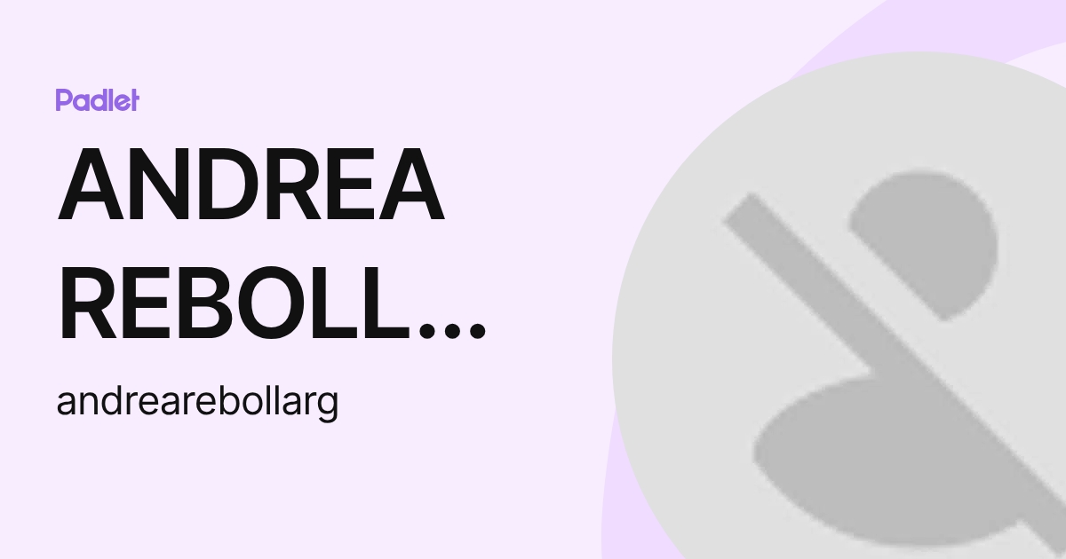 ANDREA REBOLLAR GARCIA (andrearebollarg) profile | Padlet