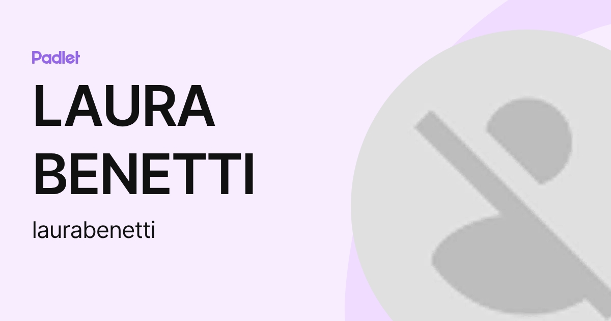 LAURA BENETTI (laurabenetti) profile | Padlet