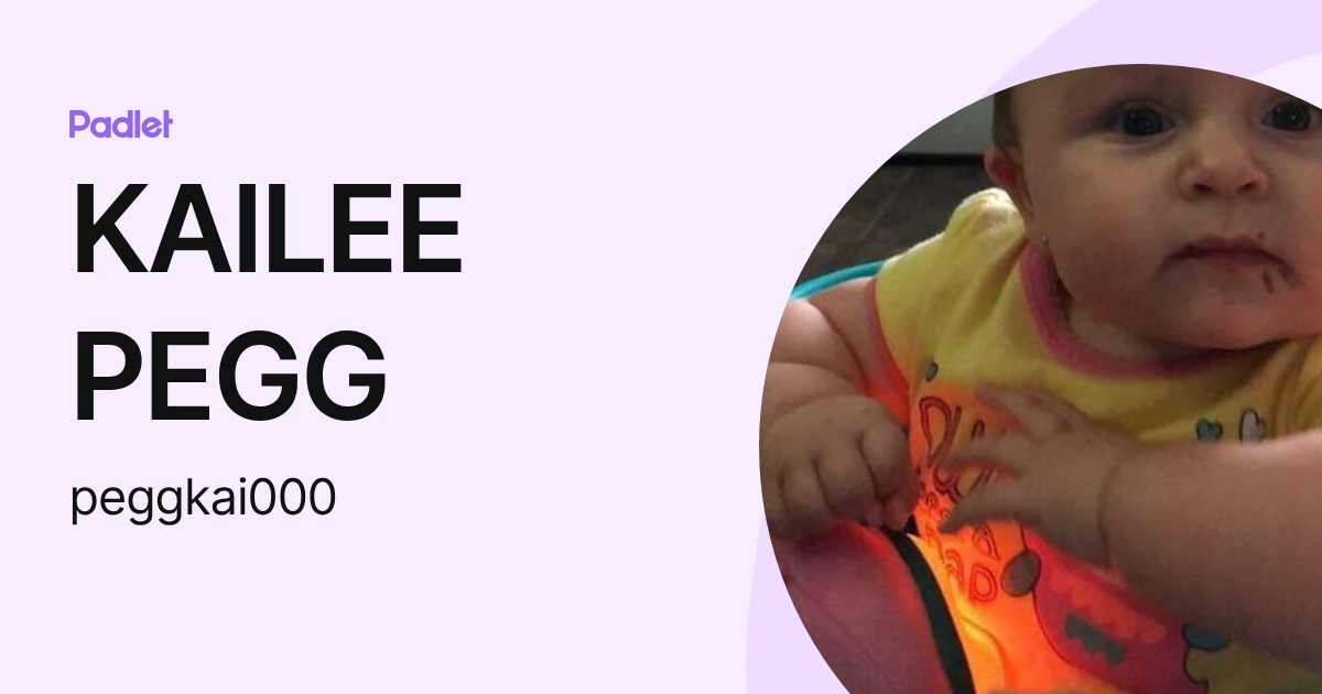 KAILEE PEGG (peggkai000) profile | Padlet