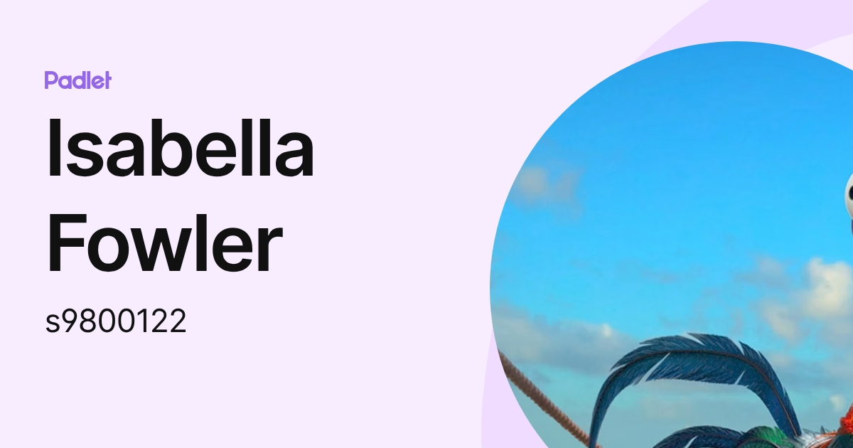 Isabella Fowler (s9800122) profile | Padlet