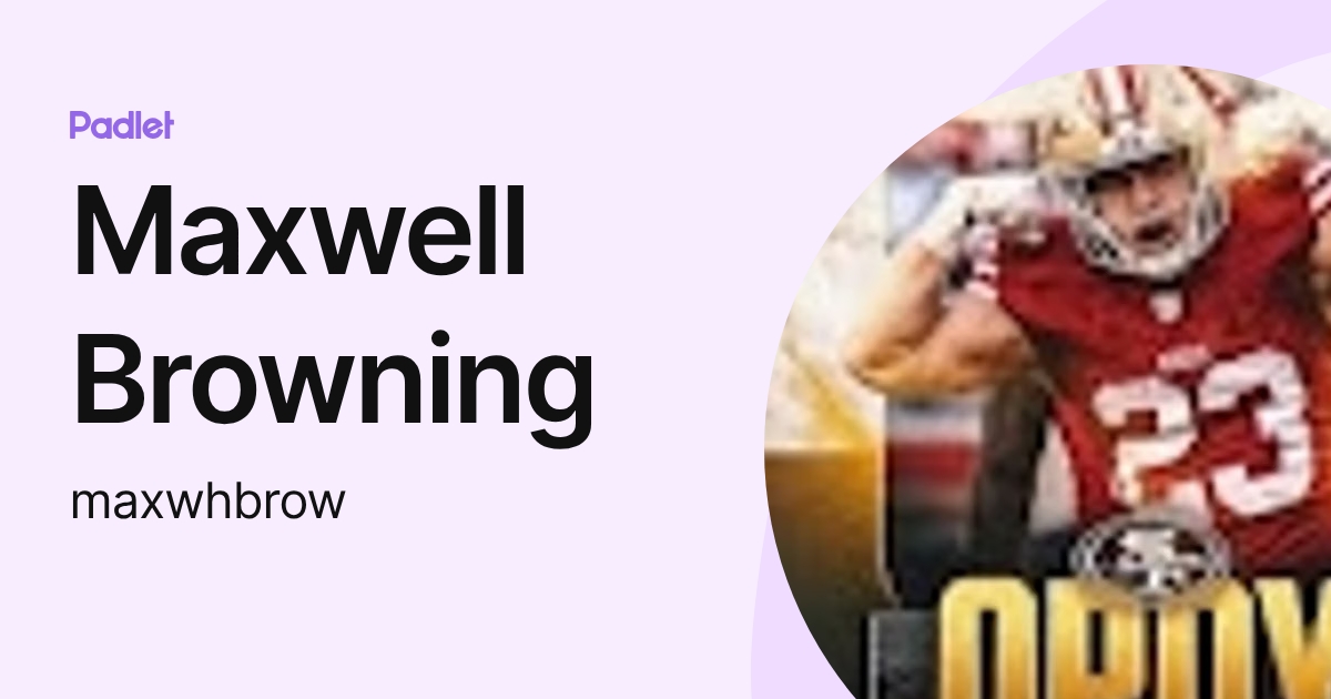 Maxwell Browning (maxwhbrow) profile | Padlet