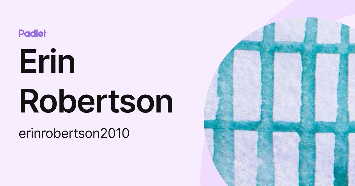 Erin Robertson (erinrobertson2010) profile | Padlet