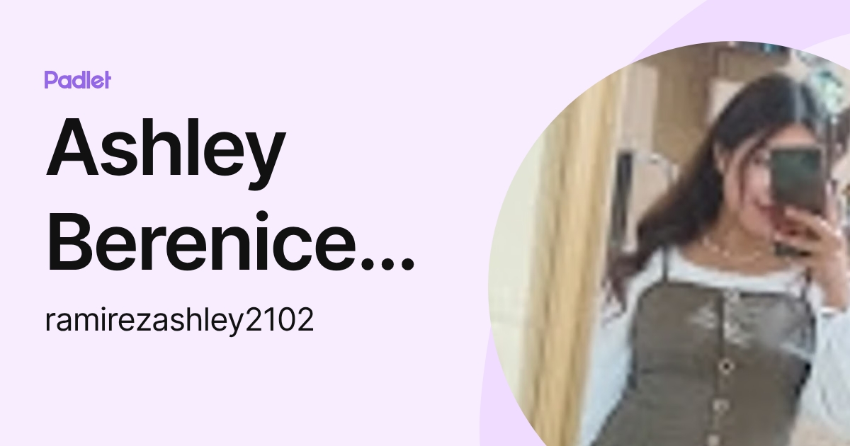 Ashley Berenice Ramírez López C (ramirezashley2102) profile | Padlet
