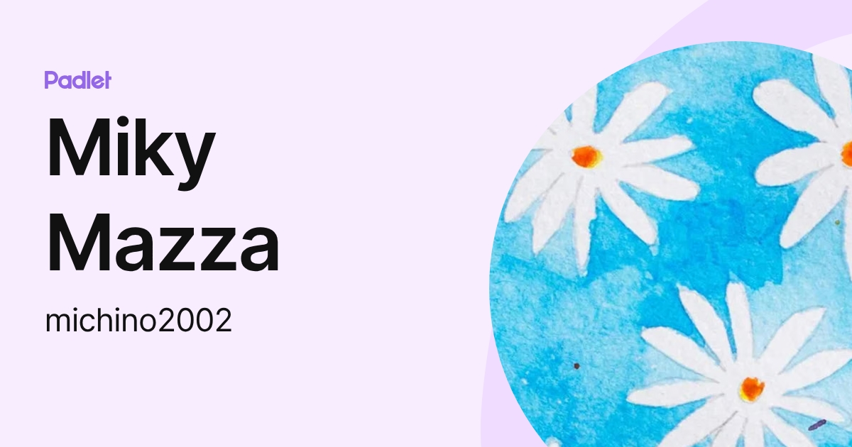 Miky Mazza (michino2002) profile | Padlet
