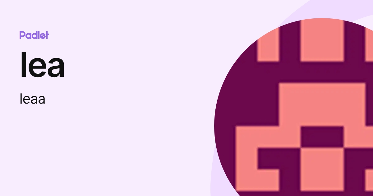 lea (leaa) profile | Padlet