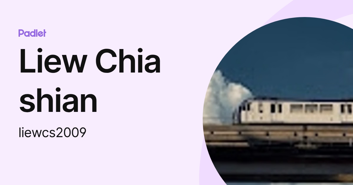 Liew Chia shian (liewcs2009) profile | Padlet