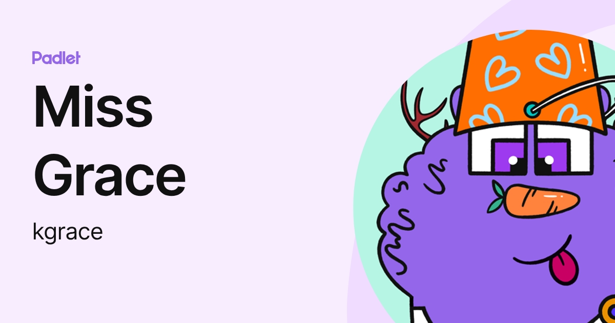 Miss Grace (kgrace) profile | Padlet