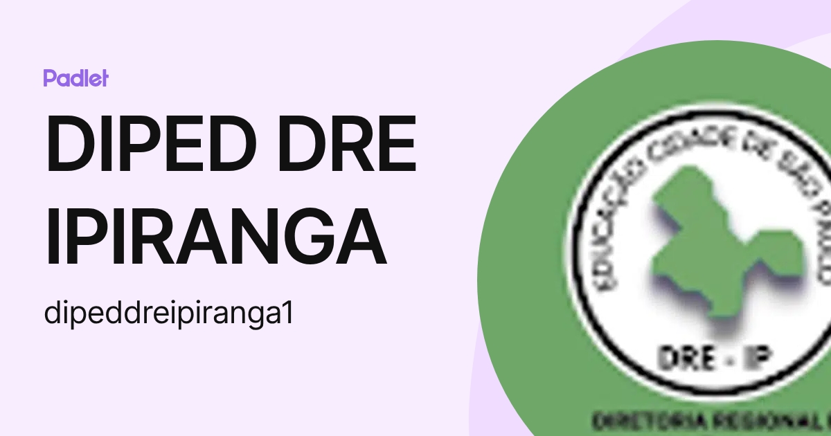 DIPED DRE IPIRANGA (dipeddreipiranga1) profile | Padlet