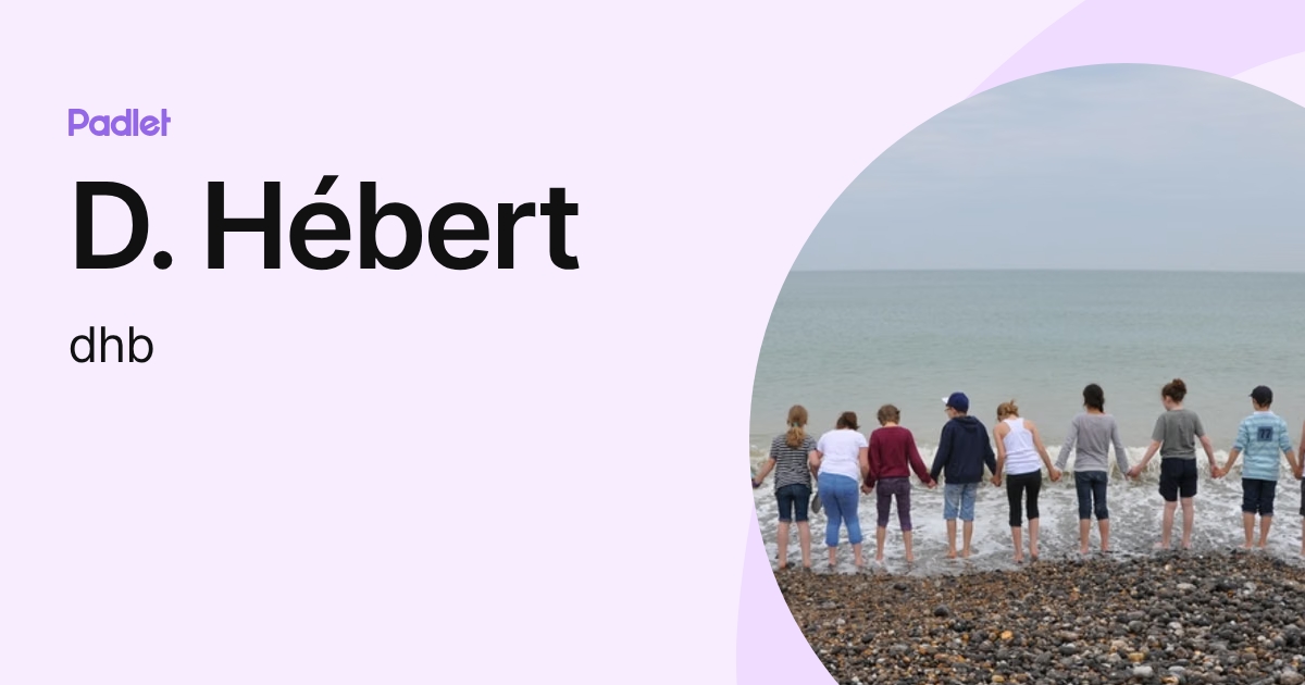 D. Hébert (dhb) profile | Padlet