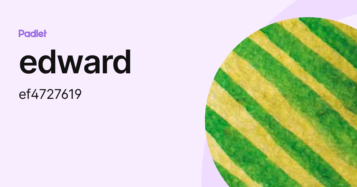 edward (ef4727619) profile | Padlet