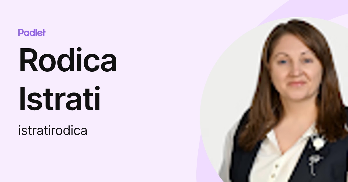 Rodica Istrati (istratirodica) profile | Padlet