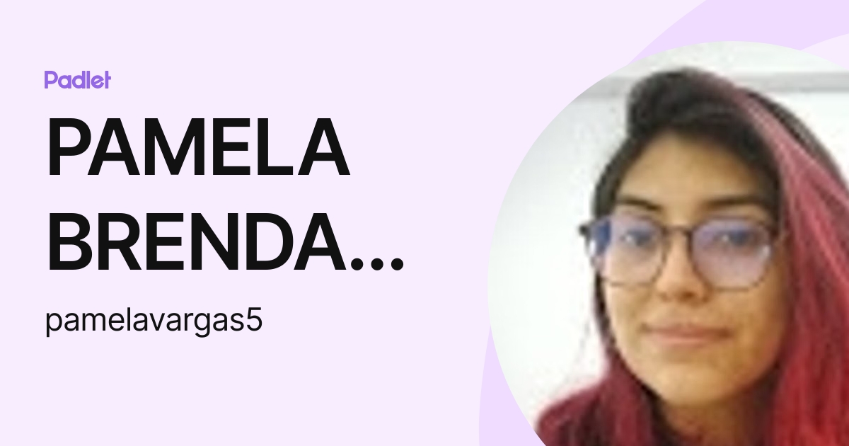 PAMELA BRENDA VARGAS ARANCIBIA (pamelavargas5) profile | Padlet