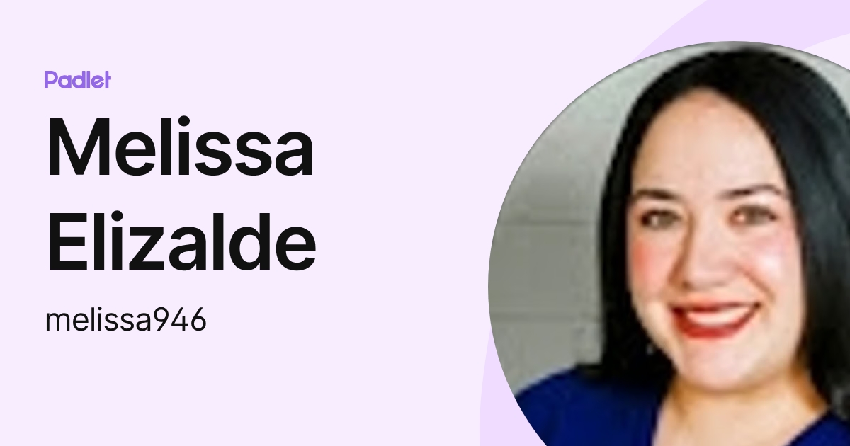 Melissa Elizalde (melissa946) profile | Padlet
