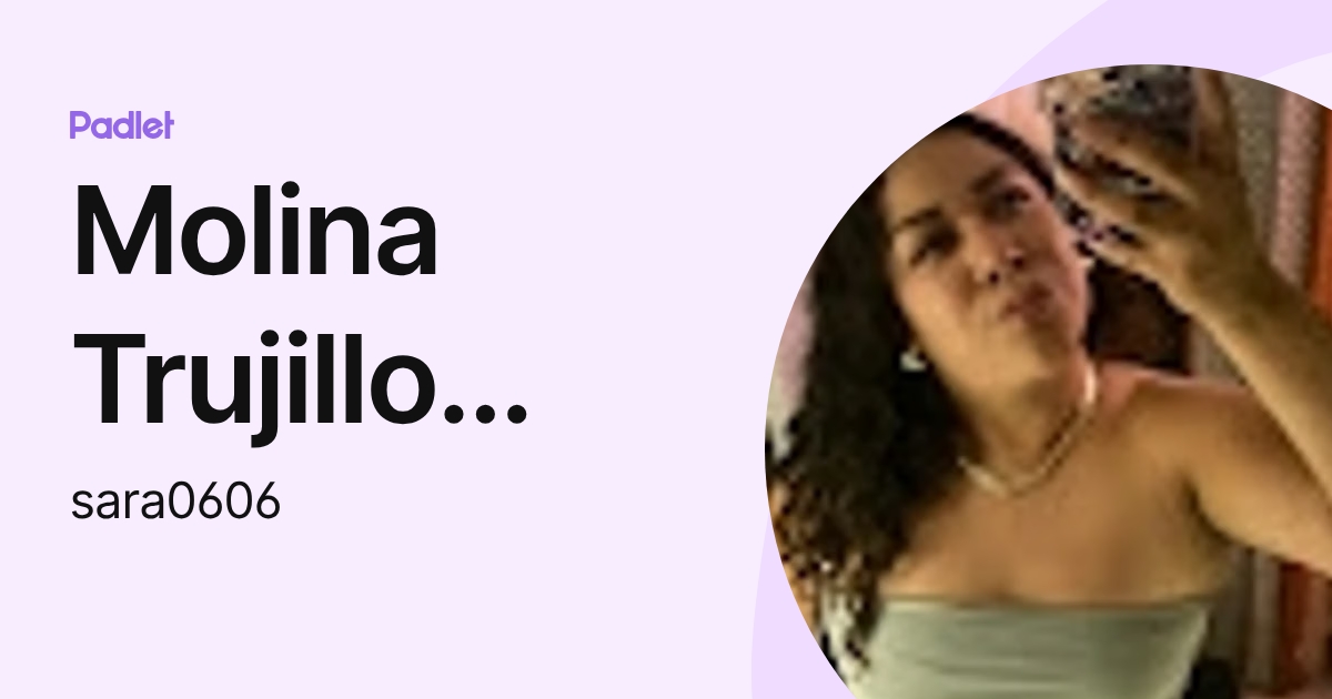 Molina Trujillo Sarahí (sara0606) profile | Padlet