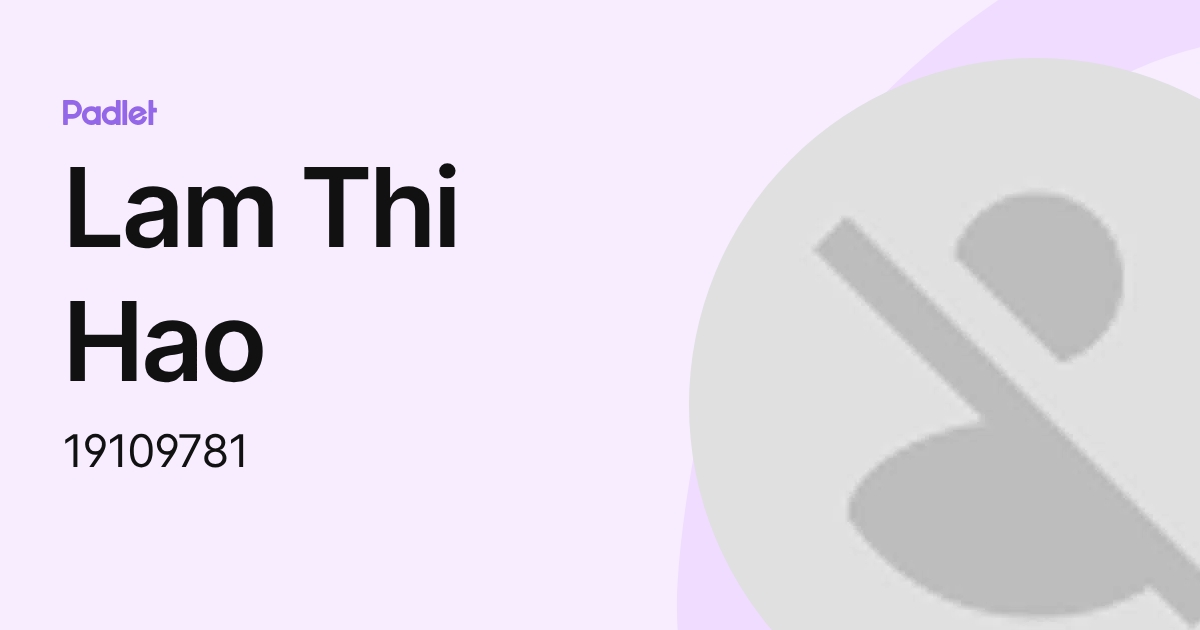 Lam Thi Hao (19109781) profile | Padlet