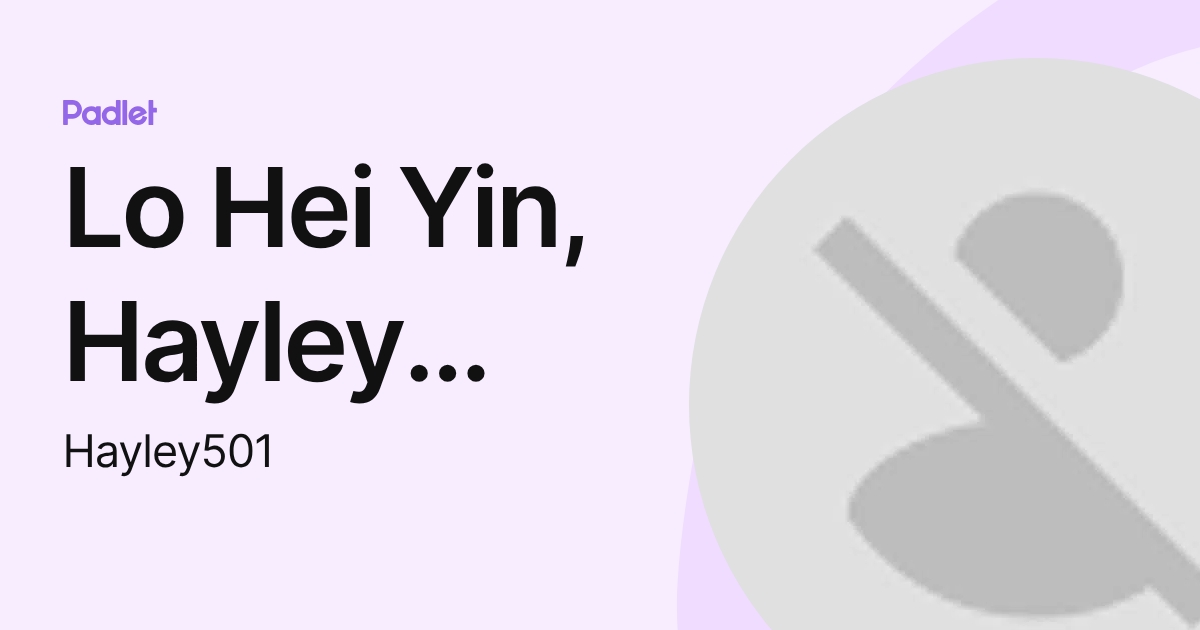 Lo Hei Yin, Hayley 4W17 (Hayley501) profile | Padlet