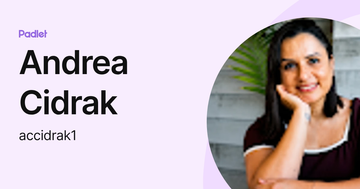 Andrea Cidrak (accidrak1) profile | Padlet