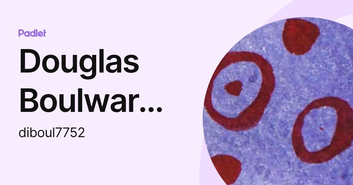 Douglas Boulware (DIBOUL7752) (diboul7752) profile | Padlet