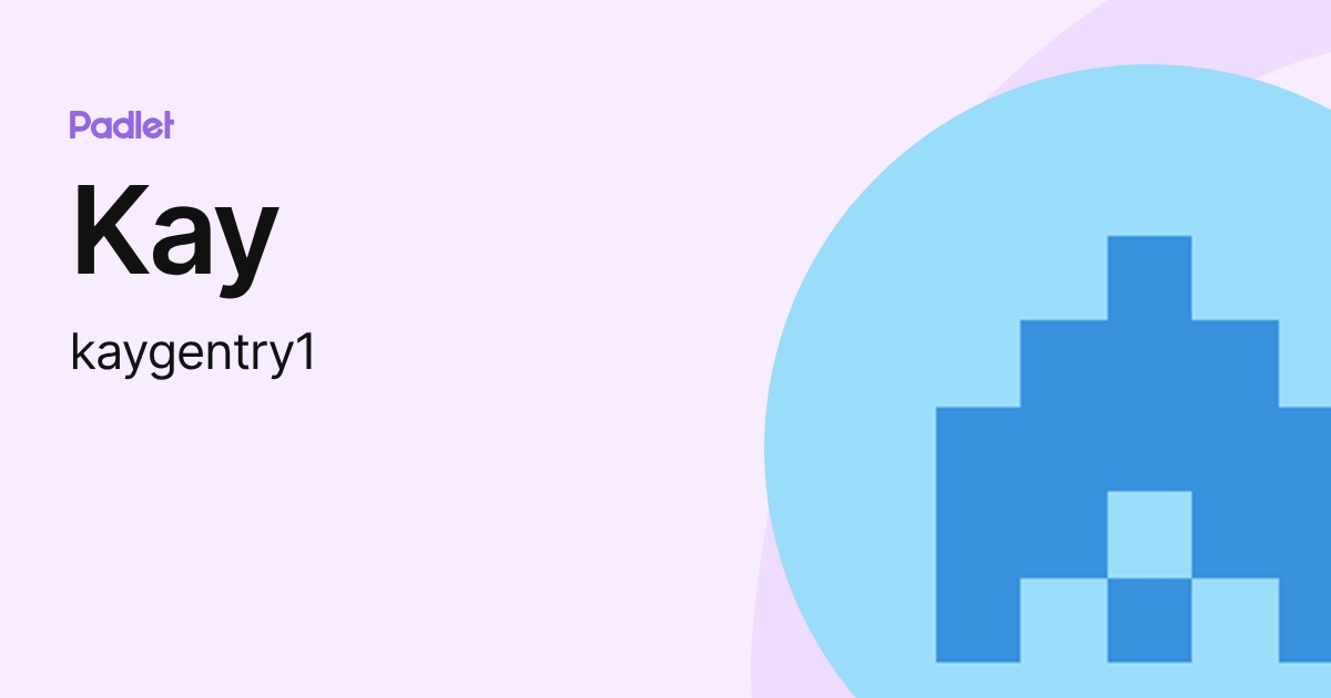 Kay (kaygentry1) profile | Padlet