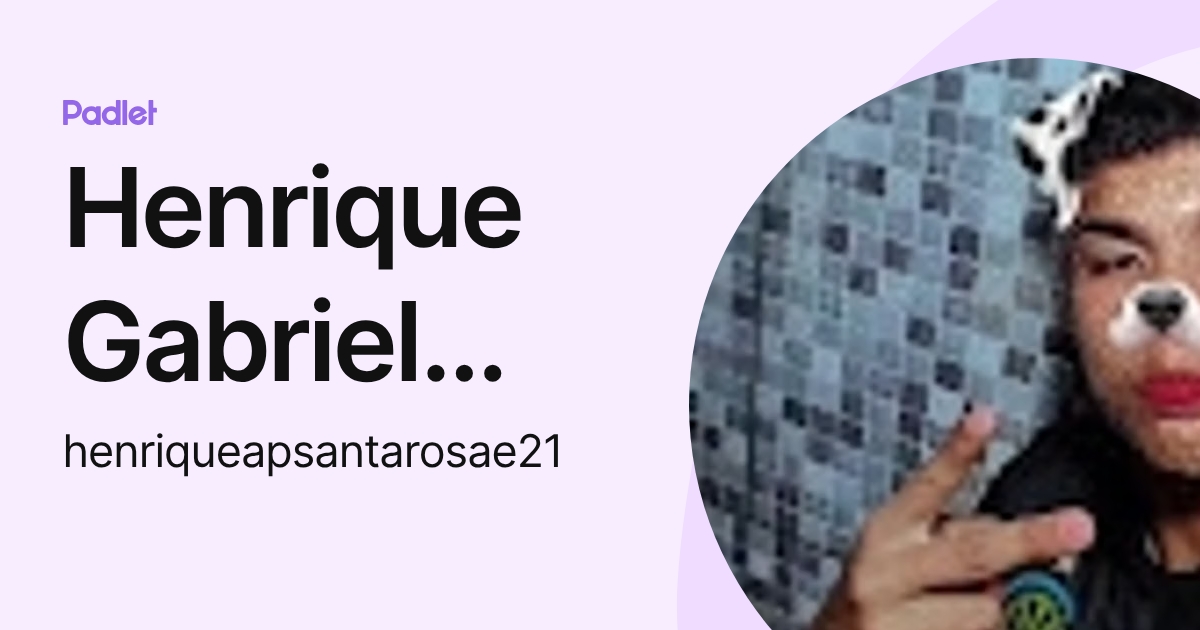 Henrique Gabriel Estevão (henriqueapsantarosae21) profile | Padlet