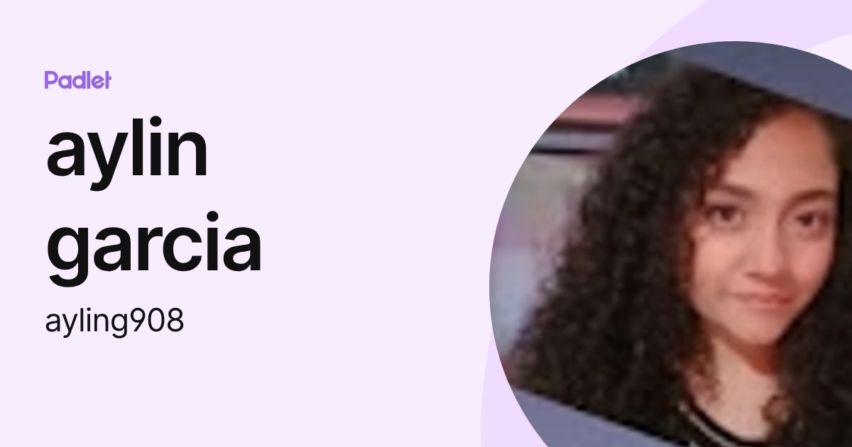aylin garcia (ayling908) profile | Padlet