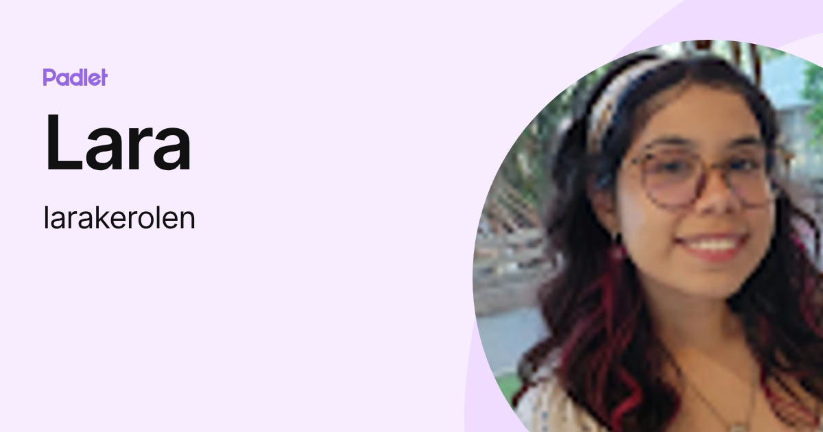 Lara (larakerolen) profile | Padlet