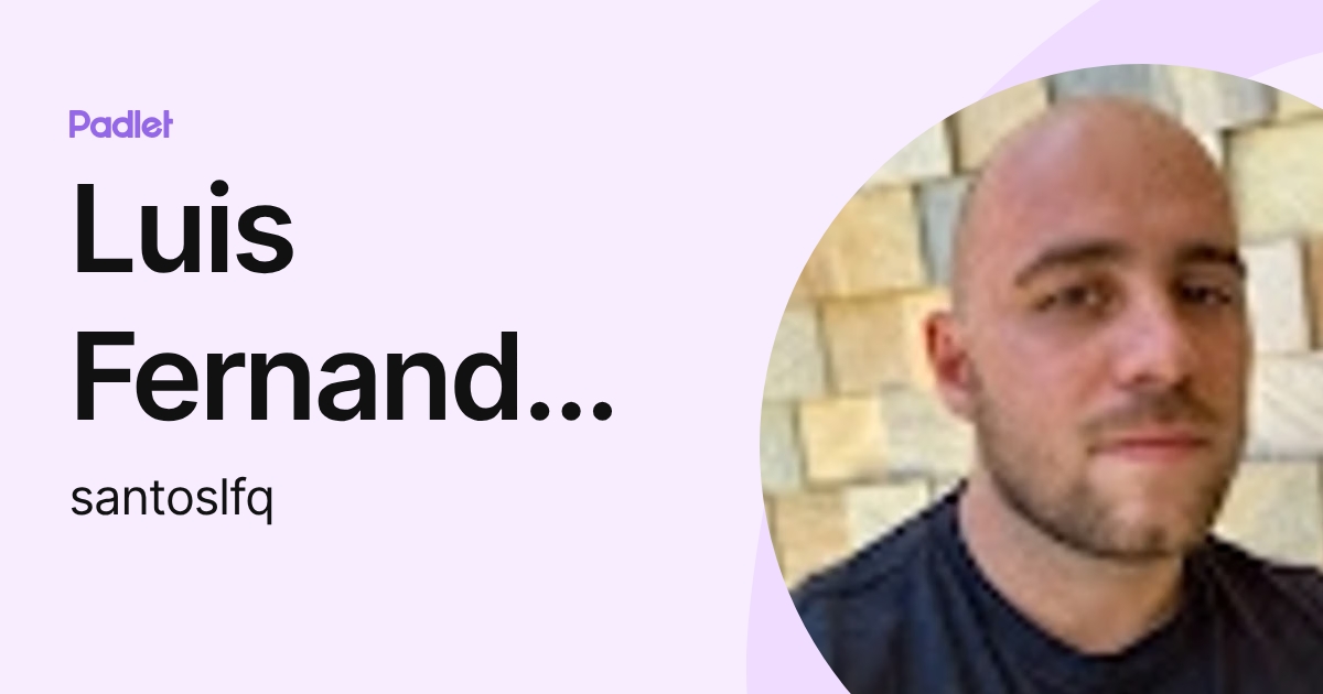 Luis Fernando dos Santos (santoslfq) profile | Padlet
